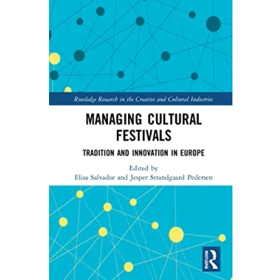 Afbeelding van Routledge Research in the Creative and Cultural Industries Managing Festivals