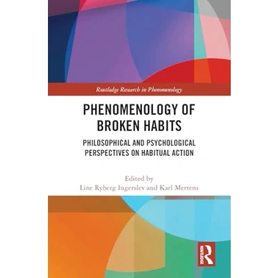 Afbeelding van Routledge Research in Phenomenology of Broken Habits