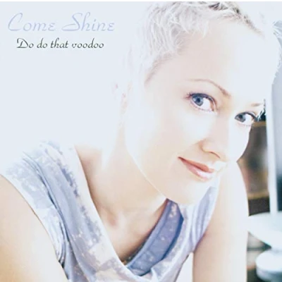 Afbeelding van Come Shine Do That Voodoo (CD)
