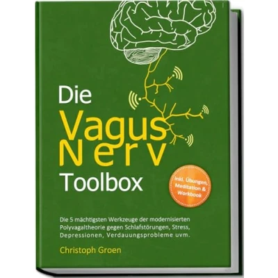 Afbeelding van Die Vagus Nerv Toolbox: 5 mächtigsten Werkzeuge der modernisierten Polyvagaltheorie gegen Schlafstörungen, Stress, Depressionen, Verdauungsprobleme uvm. inkl. Übungen, Meditation &amp; Workbook