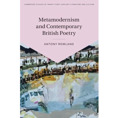 Afbeelding van Cambridge Studies in Twenty First Century Literature and Culture Metamodernism Contemporary British Poetry