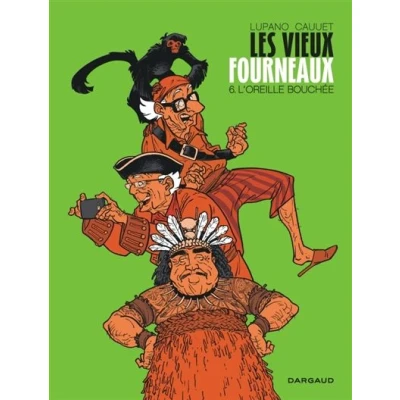 Image de Les Vieux Fourneaux Tome 6 L&#039;Oreille bouchée
