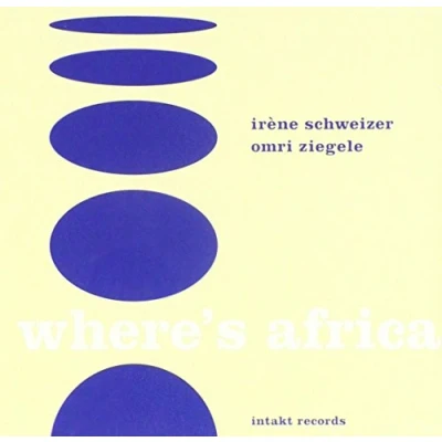 Afbeelding van Irène Schweizer, Omri Ziegele Where&#039;s Africa (CD)