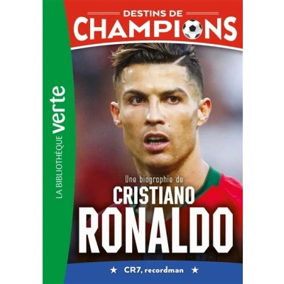Image de Destins de champions 07 (NED) Une biographie Cristiano Ronaldo