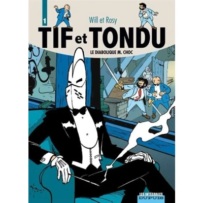 Image de Tif et Tondu L&#039;intégrale Tome 1 Le Diabolique M. Choc