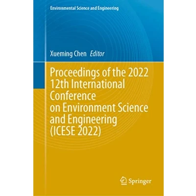 Afbeelding van Environmental Science and Engineering Proceedings of the 2022 12th International Conference on Environment (ICESE 2022)