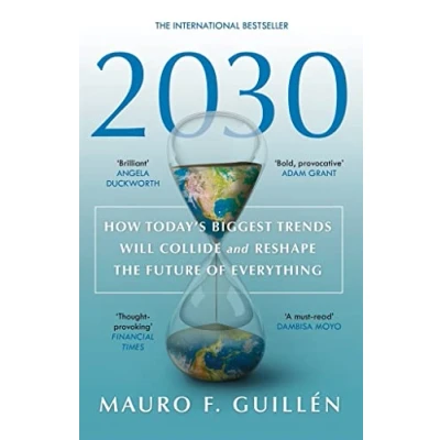 Afbeelding van 2030: How Today&#039;s Biggest Trends Will Collide and Reshape the Future of Everything