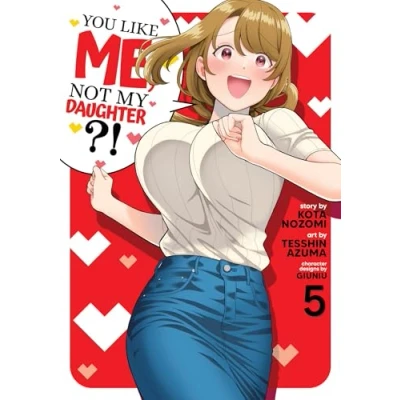 Afbeelding van You Like Me, Not My Daughter?! (Manga) Vol. 5