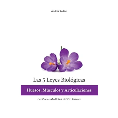 Afbeelding van Las 5 Leyes Biologicas: Huesos, Musculos y Articulaciones: La Nueva Medicina del Dr. Hamer