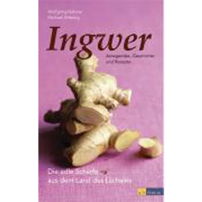 Afbeelding van Ingwer Anregendes, Geschichte und Rezepte