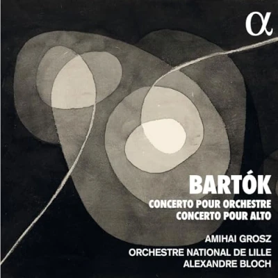 Afbeelding van Amihai Grosz, Orchestre National De Lille, Alexandre Bloch Bartok: Concerto Pour / Alto (CD)