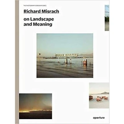 Image de Richard Misrach On Landscape and Meaning (The Photography Workshop Series) /anglais