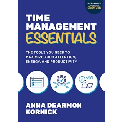 Afbeelding van Time Management Essentials: The Tools You Need to Maximize Your Attention, Energy, and Productivity