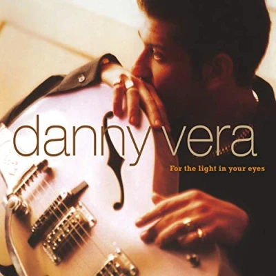 Afbeelding van Danny Vera For The Light In Your Eyes