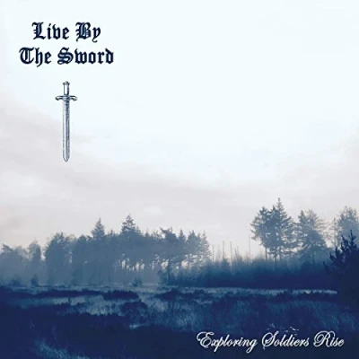 Afbeelding van Live By The Sword Exploring Soldiers Rise