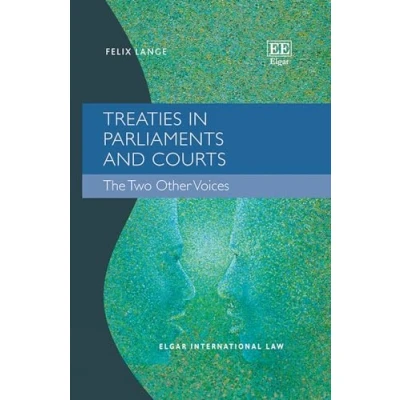 Afbeelding van Elgar International Law series Treaties in Parliaments and Courts