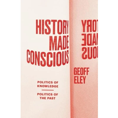 Afbeelding van History Made Conscious