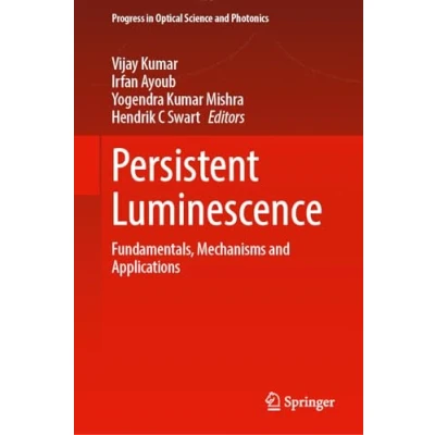 Afbeelding van Persistent Luminescence: Fundamentals, Mechanisms and Applications