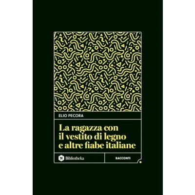 Afbeelding van La ragazza con il vestito di legno e altre fiabe italiane