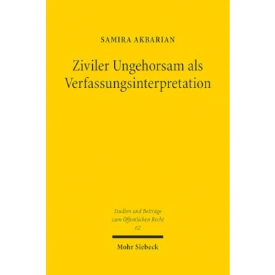 Afbeelding van Studien und Beiträge zum Öffentlichen Recht Ziviler Ungehorsam als Verfassungsinterpretation