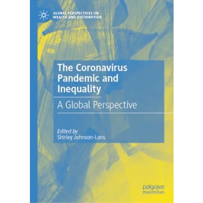 Afbeelding van Global Perspectives on Wealth and Distribution The Coronavirus Pandemic Inequality