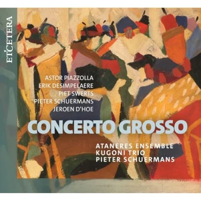 Afbeelding van Ataneres Ensemble, Kugoni Trio, Pieter Schuermans Concerto Grosso (CD)
