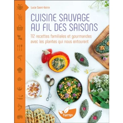 Afbeelding van CUISINE SAUVAGE AU FIL DES SAISONS 112 RECETTES FAMILIALES