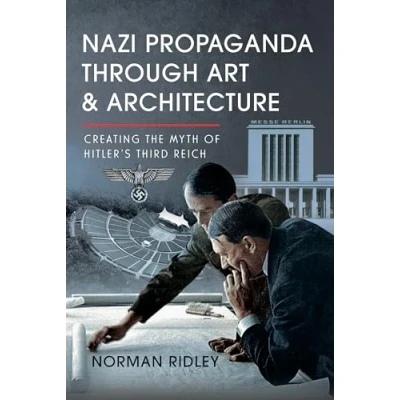 Afbeelding van Nazi Propaganda Through Art and Architecture