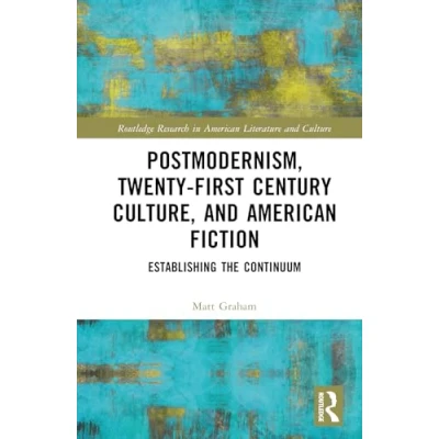 Afbeelding van Routledge Research in American Literature and Culture Postmodernism, Twenty First Century Culture, Fiction