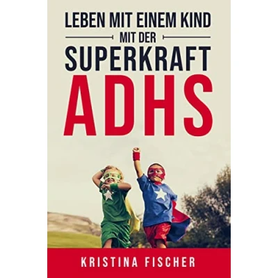 Afbeelding van Leben mit einem Kind der Superkraft ADHS