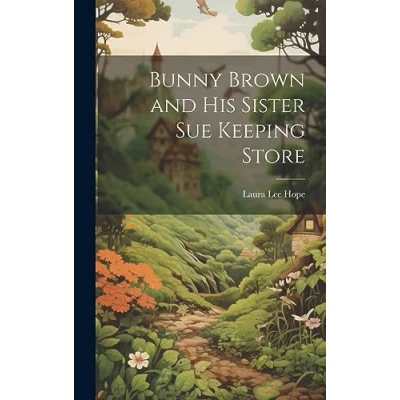 Afbeelding van Bunny Brown and His Sister Sue Keeping Store