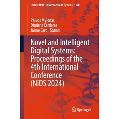 Afbeelding van Lecture Notes in Networks and Systems Novel Intelligent Digital Systems: Proceedings of the 4th International Conference (NiDS 2024)