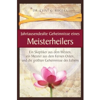 Afbeelding van Jahrtausendealte Geheimnisse eines Meisterheilers