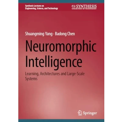 Afbeelding van Synthesis Lectures on Engineering, Science, and Technology Neuromorphic Intelligence