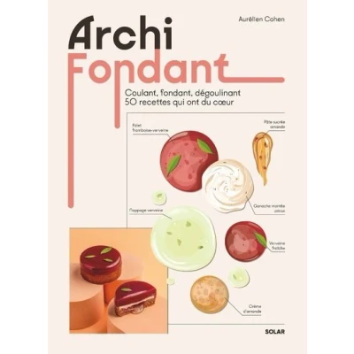 Image de Archi fondant Coulant, fondant, dégoulinant 50 recettes qui ont du coeur