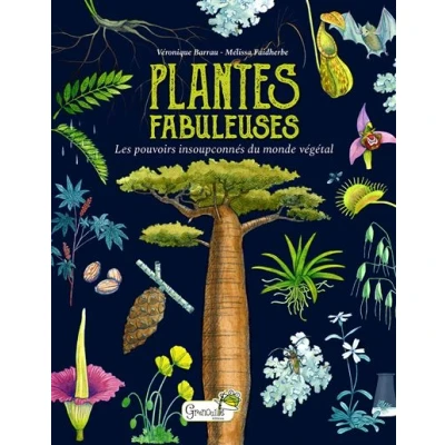 Image de Plantes fabuleuses : les pouvoirs insoupçonnés du monde végétal