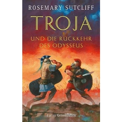 Afbeelding van Troja und Die Rückkehr des Odysseus: Geschichte der Ilias Odyssee