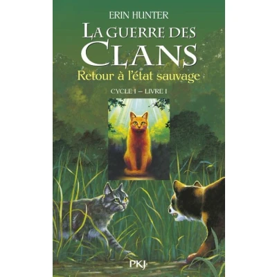 Image de La guerre des Clans cycle I tome 1 Retour à l&#039;état sauvage