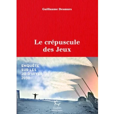 Afbeelding van LE CREPUSCULE DES JEUX ENQUETE SUR LES JO D&#039;HIVER 2030