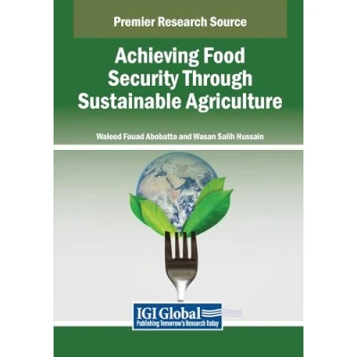Afbeelding van Advances in Environmental Engineering and Green Technologies Achieving Food Security Through Sustainable Agriculture