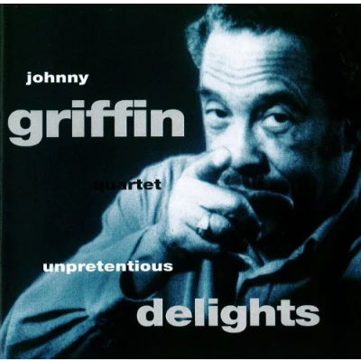 Afbeelding van Johnny Griffin Quartet Unpretentious Delights (CD)