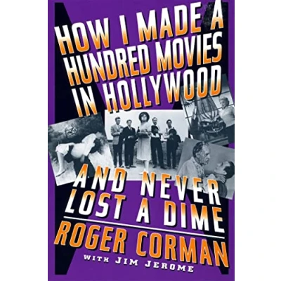 Afbeelding van How I Made A Hundred Movies In Hollywood And Never Lost Dime