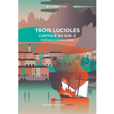 Image de Cycle de la Tour garde. Capitale du Sud T2 : Trois lucioles