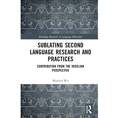 Afbeelding van Routledge Research in Language Education Sublating Second and Practices