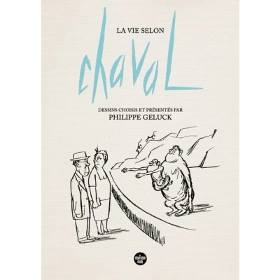 Image de La Vie selon Chaval Dessins choisis et présentés par Philippe Geluck