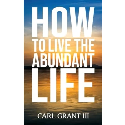 Afbeelding van How to Live the Abundant Life
