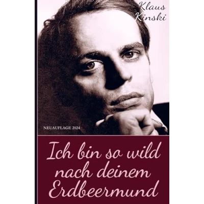 Afbeelding van Klaus Kinski: Ich bin so wild nach deinem Erdbeermund (Unzensierte Originalfassung) (Hardcover)
