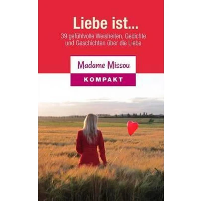 Afbeelding van Liebe ist... 39 gefühlvolle Weisheiten, Gedichte und Geschichten über die