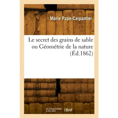 Image de Le secret des grains de sable ou Géométrie la nature