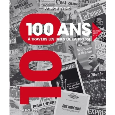 Image de 100 ans a travers les unes de la presse